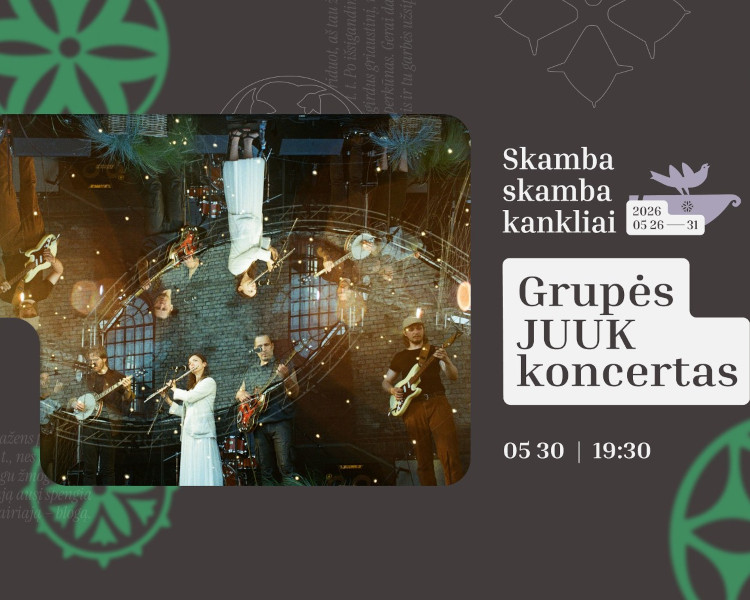 Grupės JUUK koncertas | Skamba skamba kankliai