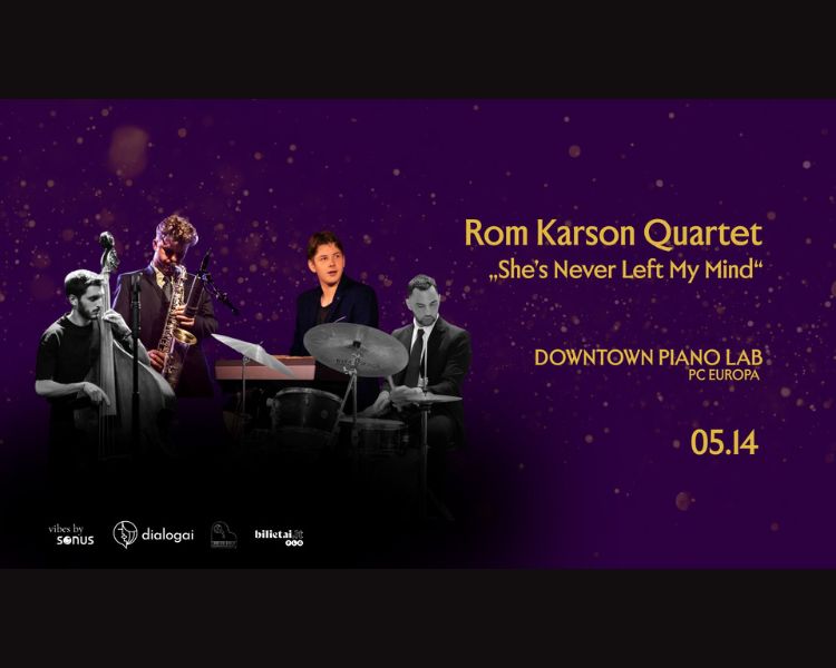 Rom Karson Quartet „She’s never left my mind”