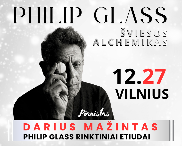 PHILIP GLASS. SELECTED ÉTUDES / pianist DARIUS MAŽINTAS