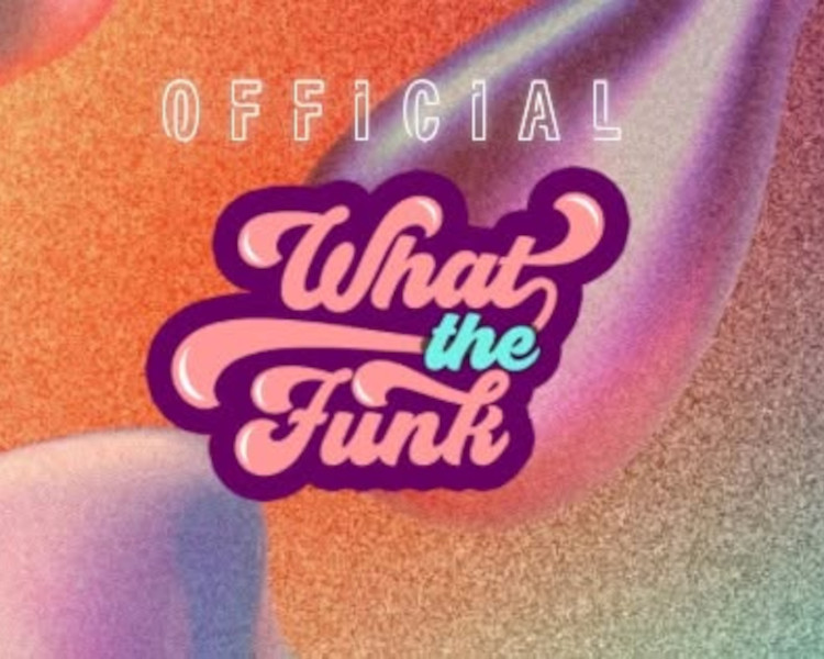 WHAT THE FUNK
