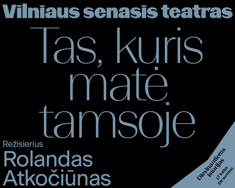 (LT) Rasa Bugavičute-Pēce „Tas, kuris matė tamsoje“ rež. Rolandas Atkočiūnas