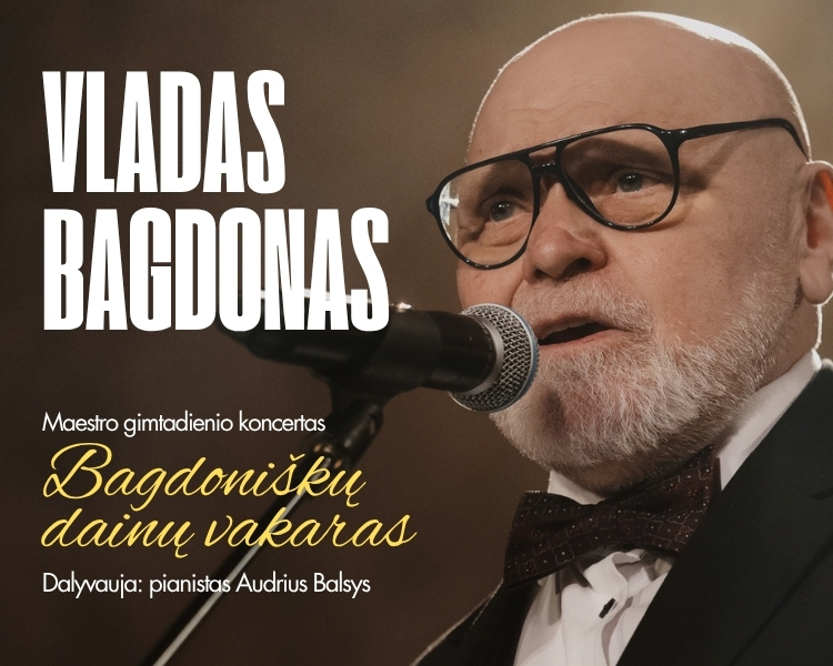 VLADAS BAGDONAS. “BAGDONIŠKŲ DAINŲ VAKARAS” | MAESTRO BIRTHDAY CONCERT
