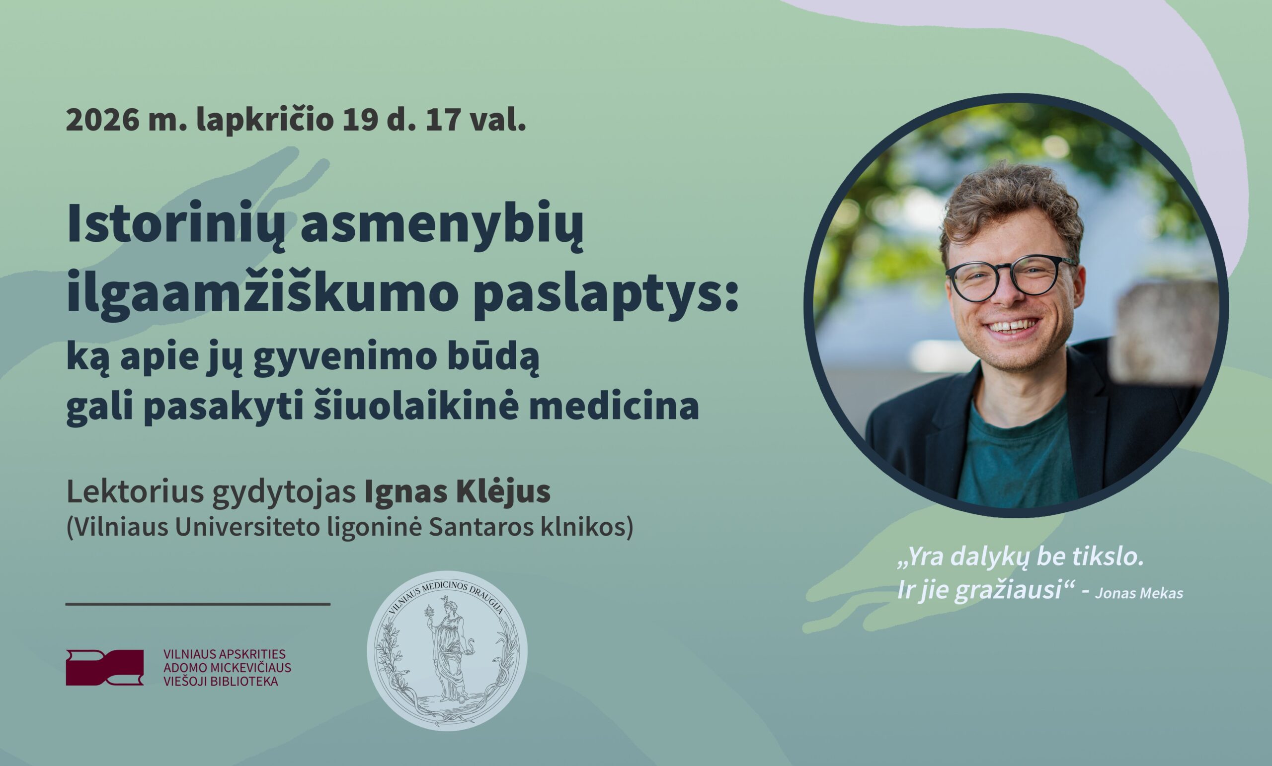 (LT) Igno Klėjaus paskaita „Istorinių asmenybių ilgaamžiškumo paslaptys: ką apie jų gyvenimo būdą gali pasakyti šiuolaikinė medicina“