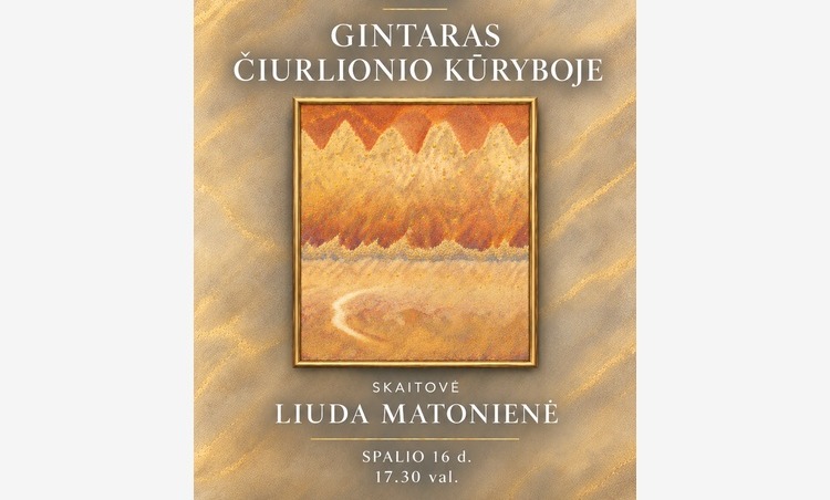 (LT) Paskaita “GINTARAS ČIURLIONIO KŪRYBOJE”