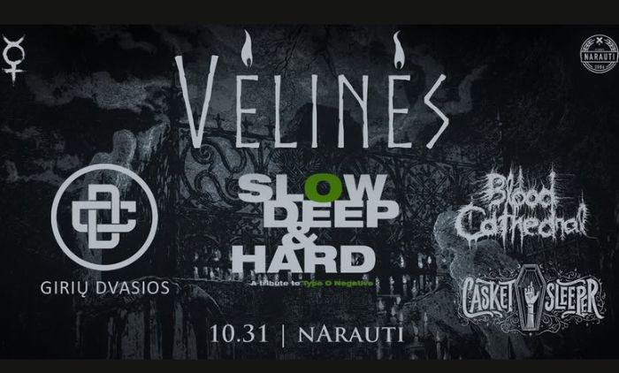 VĖLINĖS: GIRIŲ DVASIOS / SLOW, DEEP & HARD / BLOOD CATHEDRAL / CASKET SLEEPER