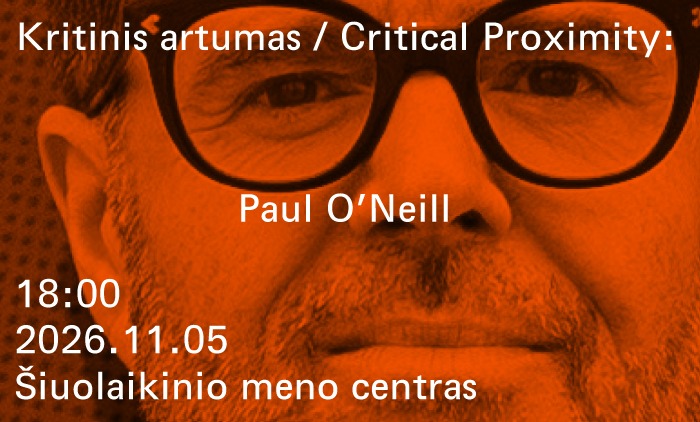 Kritinis artumas: Paul O’Neill × Šiuolaikinio meno centras
